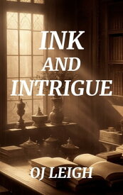 Ink and Intrigue【電子書籍】[ OJ LEIGH ]