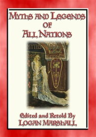 MYTHS AND LEGENDS OF ALL NATIONS - 25 illustrated myths, legends and stories for children【電子書籍】[ Anon E. Mouse ]