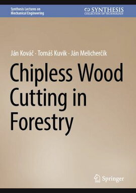 Chipless Wood Cutting in Forestry 