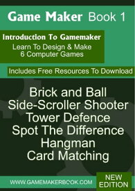 Game Maker Book 1 Learn To Make Computer Games【電子書籍】[ Ben Tyers ]