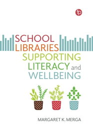 School Libraries Supporting Literacy and Wellbeing【電子書籍】[ Margaret K. Merga ]