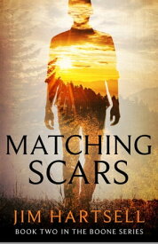 Matching Scars Book Two in the Boone Series【電子書籍】[ Jim Hartsell ]