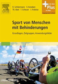 Sport von Menschen mit Behinderungen Grundlagen, Zielgruppen, Anwendungsfelder【電子書籍】[ Rainer Schliermann ]