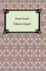 Dead Souls【電子書籍】[ Nikolai Gogol ]