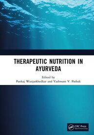 Therapeutic Nutrition in Ayurveda【電子書籍】