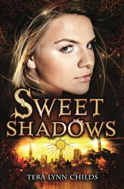 Sweet Shadows【電子書籍】[ Tera Lynn Childs ]