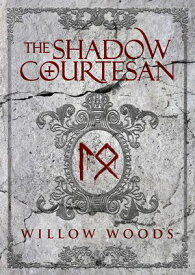 The Shadow Courtesan【電子書籍】[ Willow Woods ]