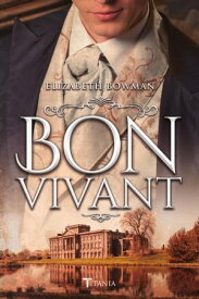 Bon vivant【電子書籍】[ Elizabeth Bowman ]
