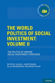 The World Politics of Social Investment: Volume II The Politics of Varying Social Investment Strategies【電子書籍】