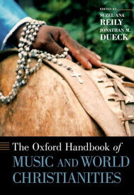 The Oxford Handbook of Music and World Christianities【電子書籍】