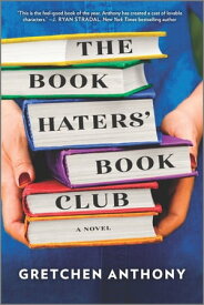 The Book Haters' Book Club A Novel【電子書籍】[ Gretchen Anthony ]