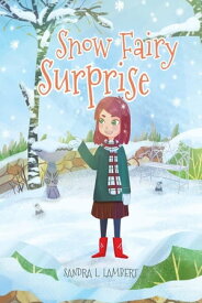 Snow Fairy Surprise【電子書籍】[ Sandra L L. Lambert ]