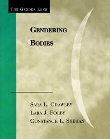 Gendering Bodies【電子書籍】[ Sara L. Crawley ]