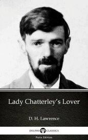 Lady Chatterley’s Lover by D. H. Lawrence (Illustrated)【電子書籍】[ D. H. Lawrence ]