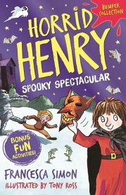 Horrid Henry: Spooky Spectacular【電子書籍】[ Francesca Simon ]