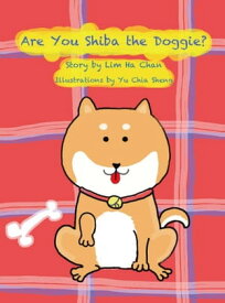Are You Shiba the Doggie?【電子書籍】[ 陳念霞 ]