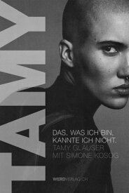 Tamy Das, was ich bin, kannte ich nicht【電子書籍】[ Simone Kosog ]