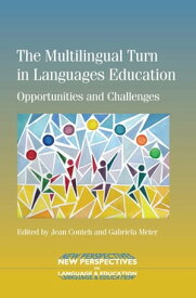 The Multilingual Turn in Languages Education Opportunities and Challenges【電子書籍】
