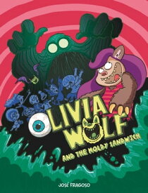 Olivia Wolf and the Moldy Sandwich【電子書籍】[ Jos? Fragoso ]