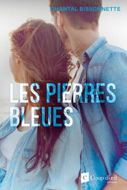 Les pierres bleues【電子書籍】[ Chantal Bissonnette ]