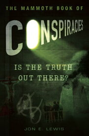 The Mammoth Book of Conspiracies【電子書籍】[ Jon E. Lewis ]