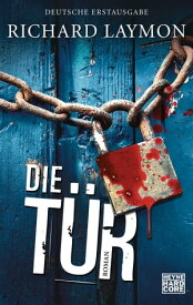 Die T?r Roman【電子書籍】[ Richard Laymon ]