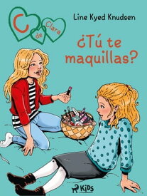 C de Clara 21: ?T? te maquillas?【電子書籍】[ Line Kyed Knudsen ]