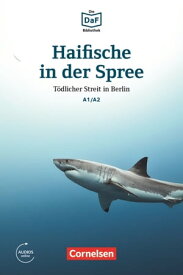 Die DaF-Bibliothek / A1/A2 - Haifische in der Spree T?dlicher Streit in Berlin【電子書籍】[ Roland Dittrich ]