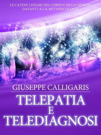 Telepatia e Telediagnosi【電子書籍】[ Giuseppe Calligaris ]