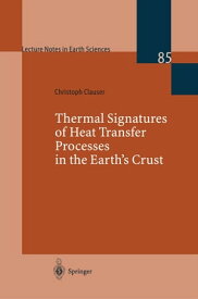 Thermal Signatures of Heat Transfer Processes in the Earth’s Crust【電子書籍】[ Christoph Clauser ]