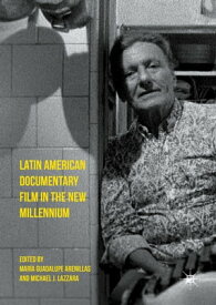 Latin American Documentary Film in the New Millennium【電子書籍】