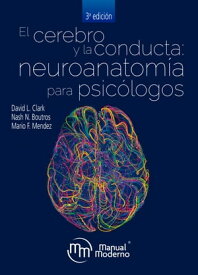 El cerebro y la conducta Neuroanatom?a para psic?logos【電子書籍】[ David L. Clark ]
