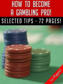 How To Become A Gambling Pro!【電子書籍】[ Jeannine Hill ]