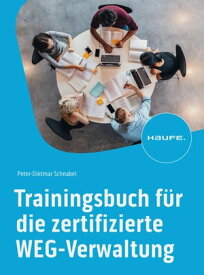 Trainingsbuch f?r die zertifizierte WEG-Verwaltung【電子書籍】[ Peter-Dietmar Schnabel ]