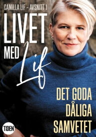 Livet med Lif - 1 - Det goda d?liga samvetet【電子書籍】[ Camilla Lif ]