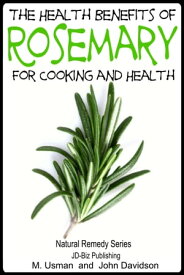 Health Benefits of Rosemary For Cooking and Health【電子書籍】[ M Usman ]