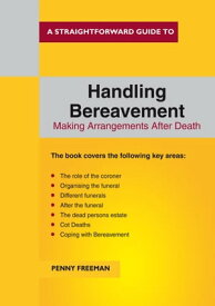 A Straightforward Guide to Handling Bereavement【電子書籍】[ Penny Freeman ]
