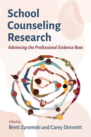 School Counseling Research Advancing the Professional Evidence Base【電子書籍】