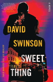 Sweet Thing A Novel【電子書籍】[ David Swinson ]