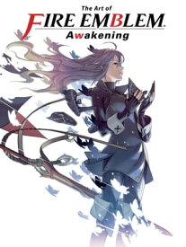 The Art of Fire Emblem: Awakening【電子書籍】[ Various ]