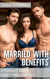 Married With Benefits【電子書籍】[ Drew Shadrot ]