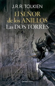 El Se?or de los Anillos n? 02/03 Las Dos Torres【電子書籍】[ J. R. R. Tolkien ]