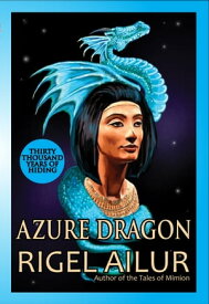 Azure Dragon【電子書籍】[ Rigel Ailur ]