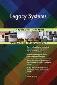 Legacy Systems A Complete Guide - 2019 Edition【電子書籍】[ Gerardus Blokdyk ]
