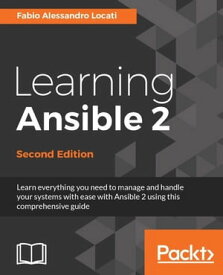 Learning Ansible 2 - Second Edition【電子書籍】[ Fabio Alessandro Locati ]