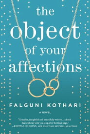 The Object of Your Affections【電子書籍】[ Falguni Kothari ]