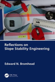Reflections on Slope Stability Engineering【電子書籍】[ Edward N. Bromhead ]
