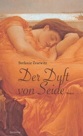 Der Duft von Seide Historischer Roman【電子書籍】[ Stefanie Zesewitz ]