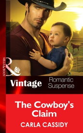 The Cowboy's Claim (Cowboy Caf?, Book 2) (Mills & Boon Vintage Romantic Suspense)【電子書籍】[ Carla Cassidy ]