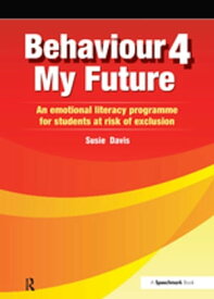 Behaviour 4 My Future【電子書籍】[ Susie Davis ]